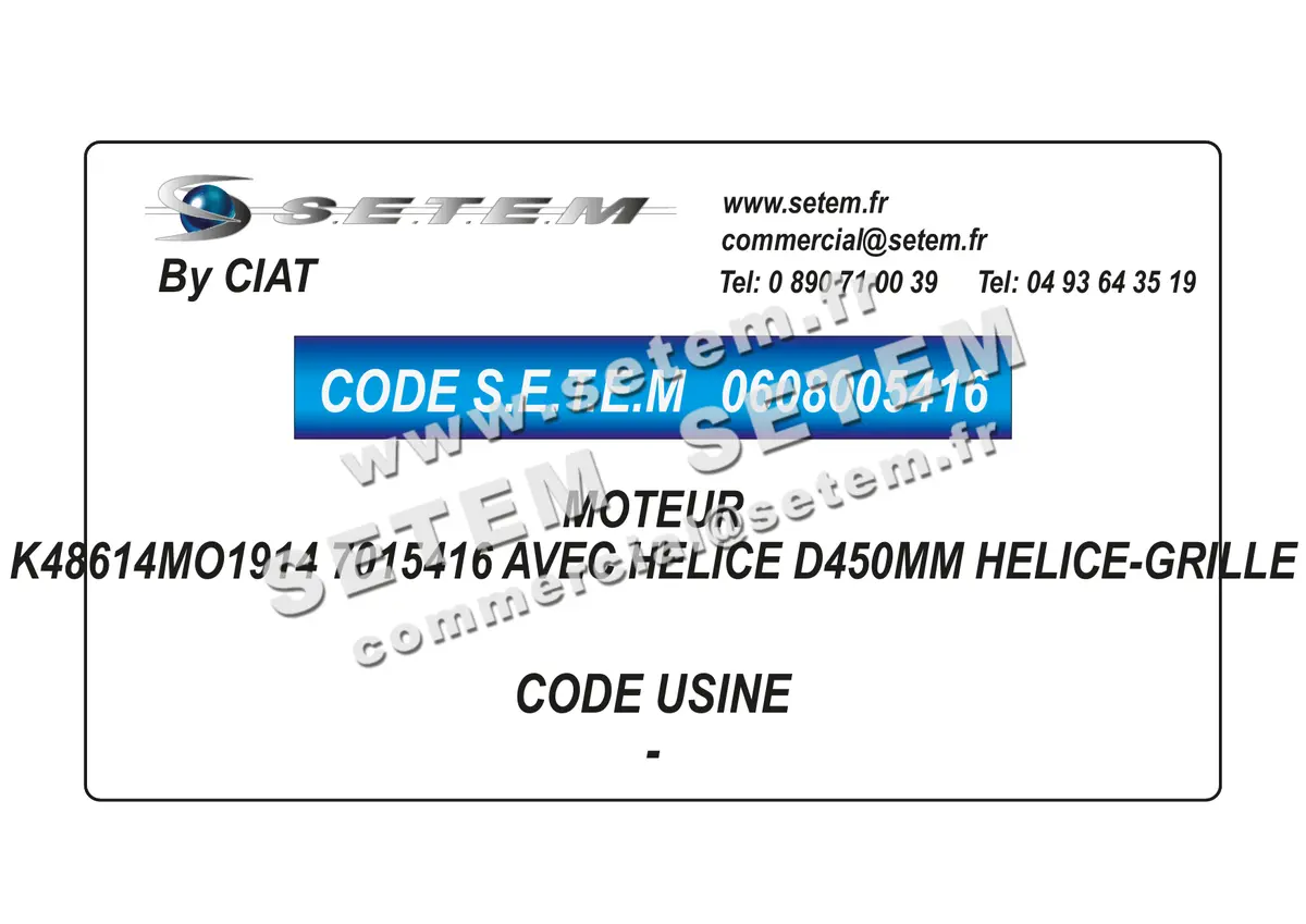 0608005416-MOTEUR CIAT K48614MO1914 "7015416" AVEC HELICE D450MM HELICE-GRILLE"