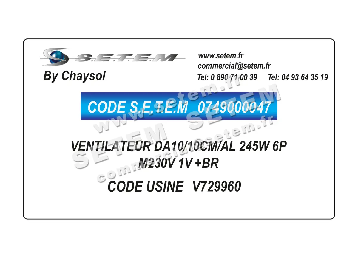 0749000047-VENTILATEUR CHAYSOL DA10/10CM/AL 245W 6P M230V 1V +BR *V729960*