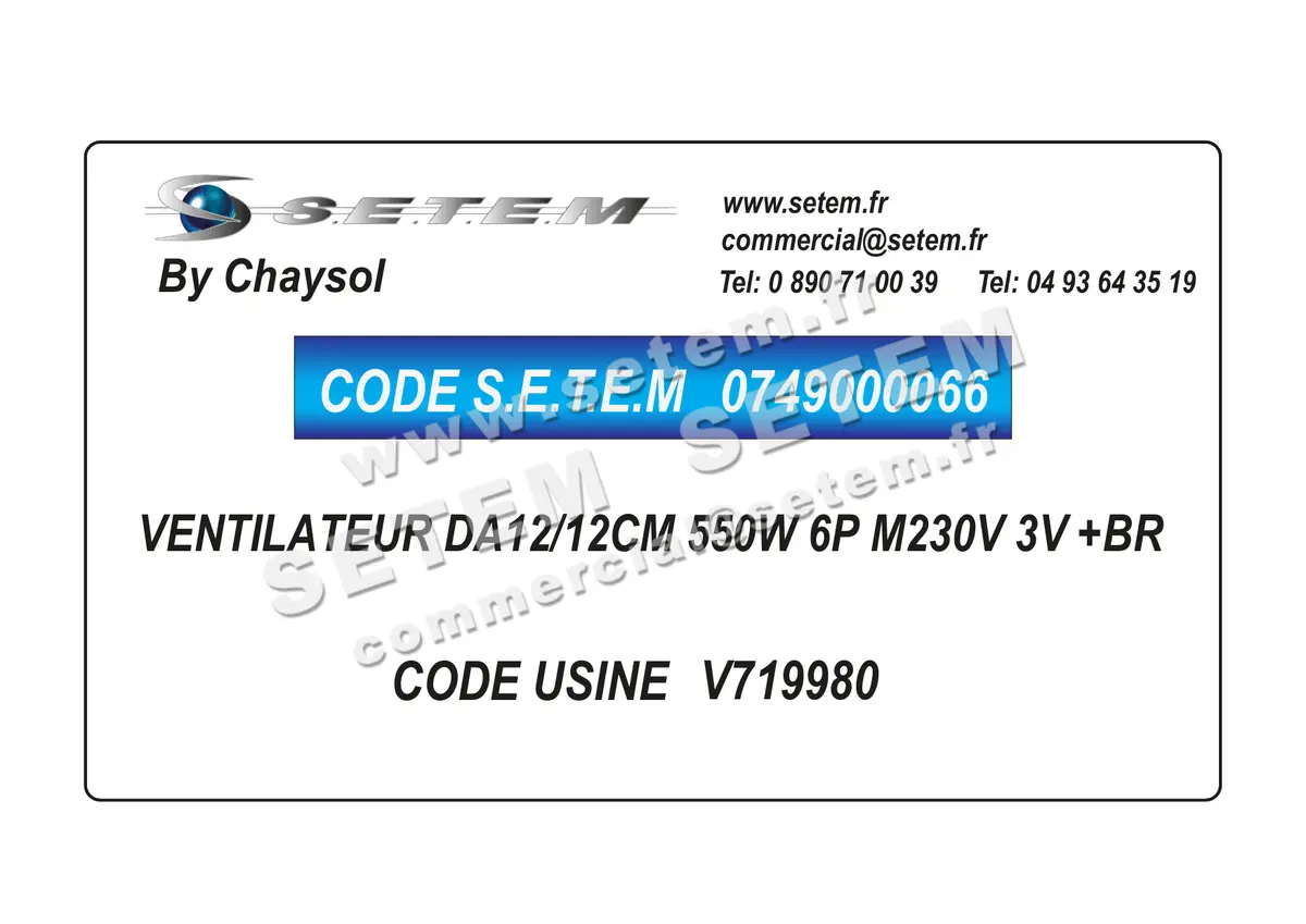 0749000066-VENTILATEUR CHAYSOL DA12/12CM 550W 6P M230V 3V +BR *V719980*