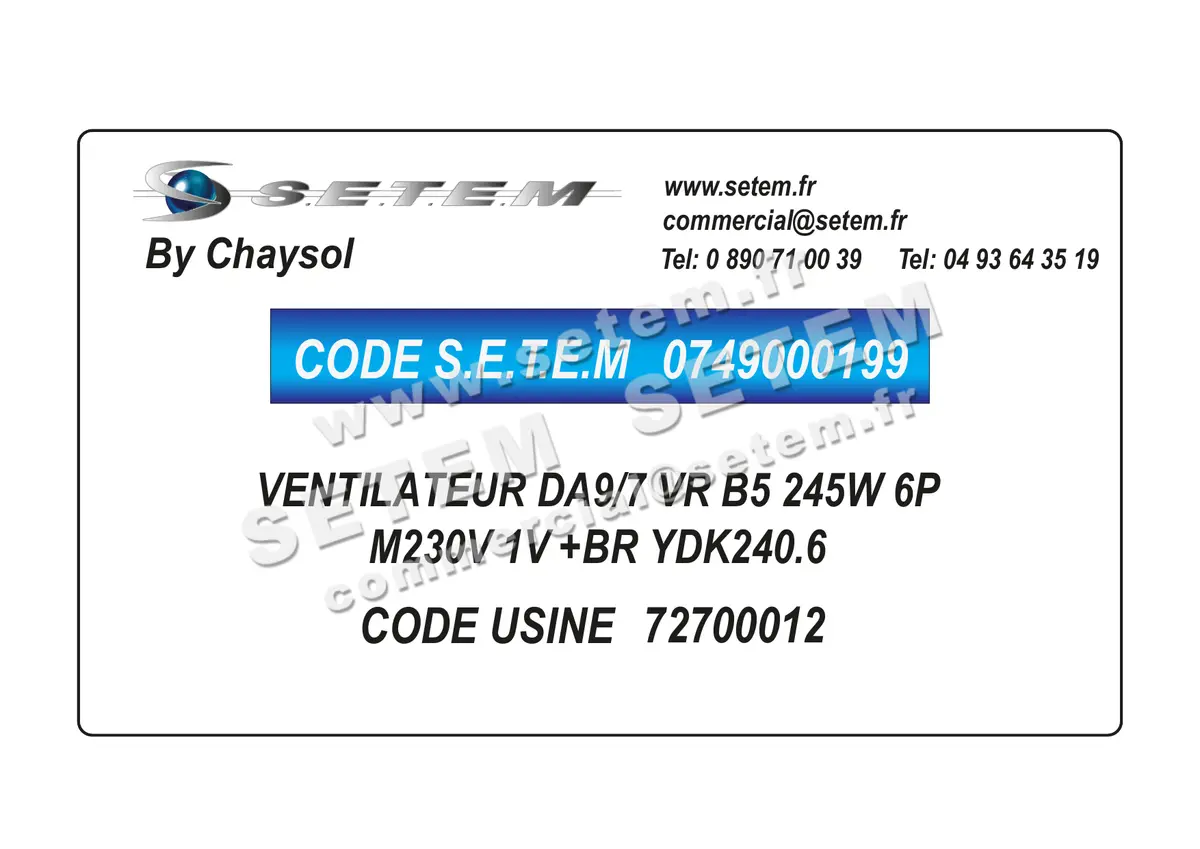 0749000199-VENTILATEUR CHAYSOL DA9/7 VR B5 245W 6P M230V 1V +BR YDK240.6 *72700012* 4