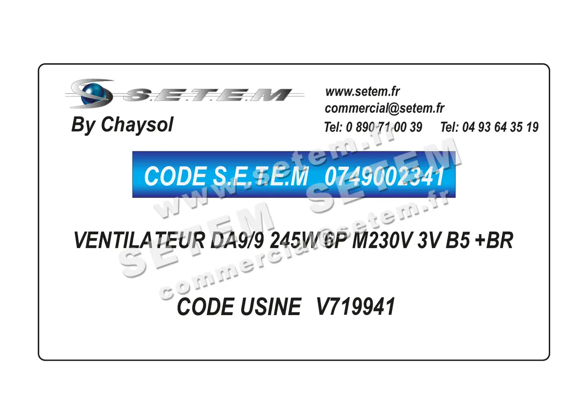 0749002341-VENTILATEUR CHAYSOL DA9/9 245W 6P M230V 3V B5 +BR *V719941*