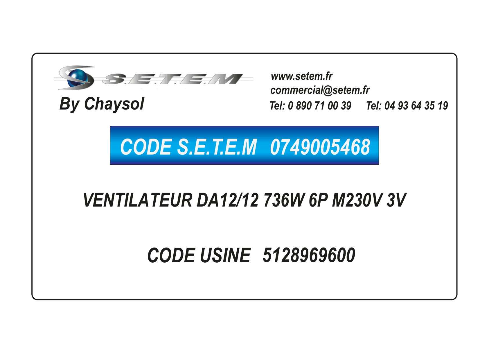 0749005468-VENTILATEUR CHAYSOL DA12/12 736W 6P M230V 3V *5128969600* 6
