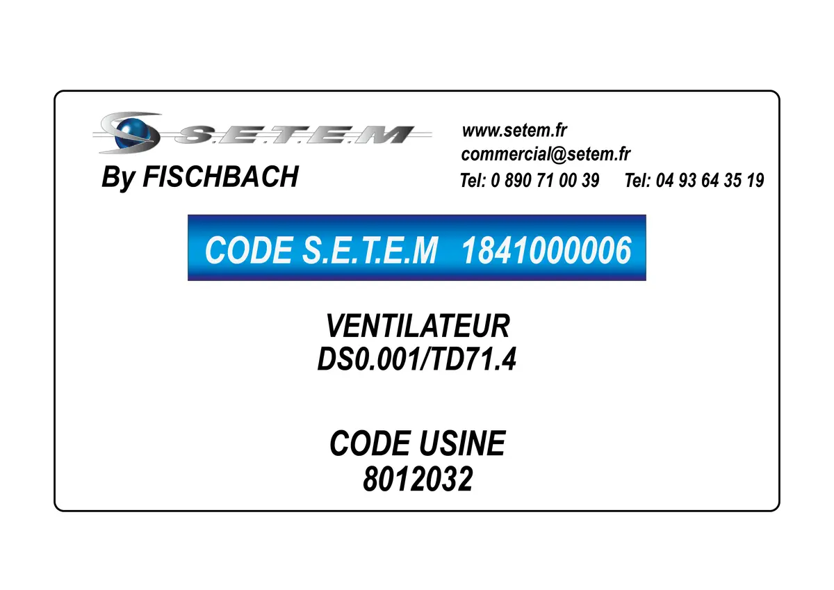 1841000006-VENTILATEUR FISCHBACH DS0.001/TD71.4 *8012032*