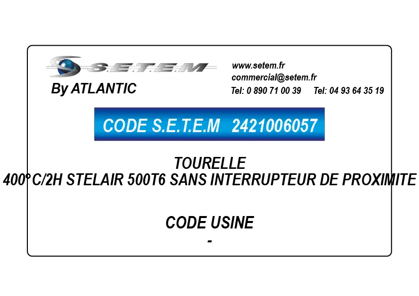 2421006057-TOURELLE ATLANTIC 400°C/2H STELAIR 500T6 SANS INTERRUPTEUR DE PROXIMITE