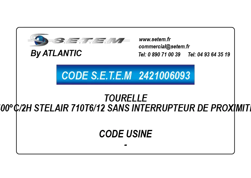 2421006093-TOURELLE ATLANTIC 400°C/2H STELAIR 710T6/12 SANS INTERRUPTEUR DE PROXIMITE