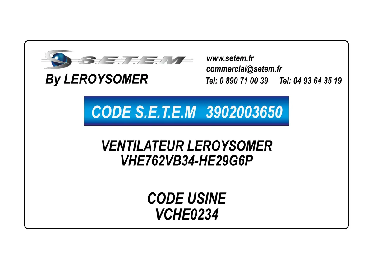 3902003650-VENTILATEUR LEROYSOMER VHE762VB34-HE29G6P *VCHE0234*