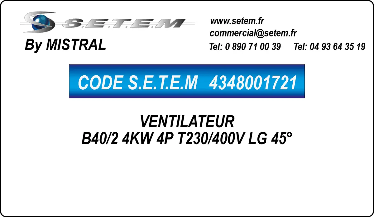 4348001721-VENTILATEUR MISTRAL B40/2 4KW 4P T230/400V LG 45°