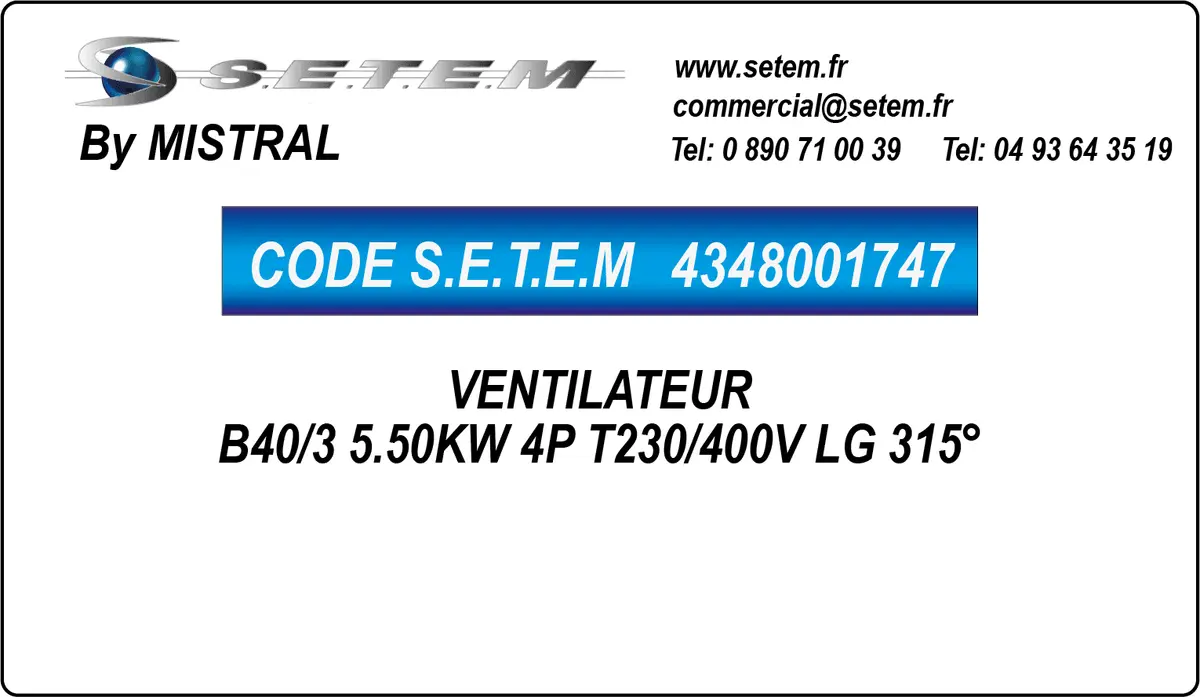 4348001747-VENTILATEUR MISTRAL B40/3 5.50KW 4P T230/400V LG 315°