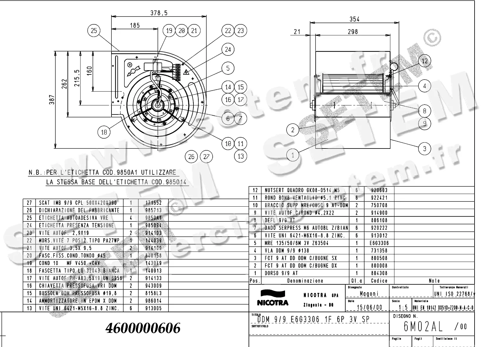 4624500606-VENTILATEUR NICOTRA DDM9/9 200W 6P M230V 3V E6G3306 SP *6M02AL*
