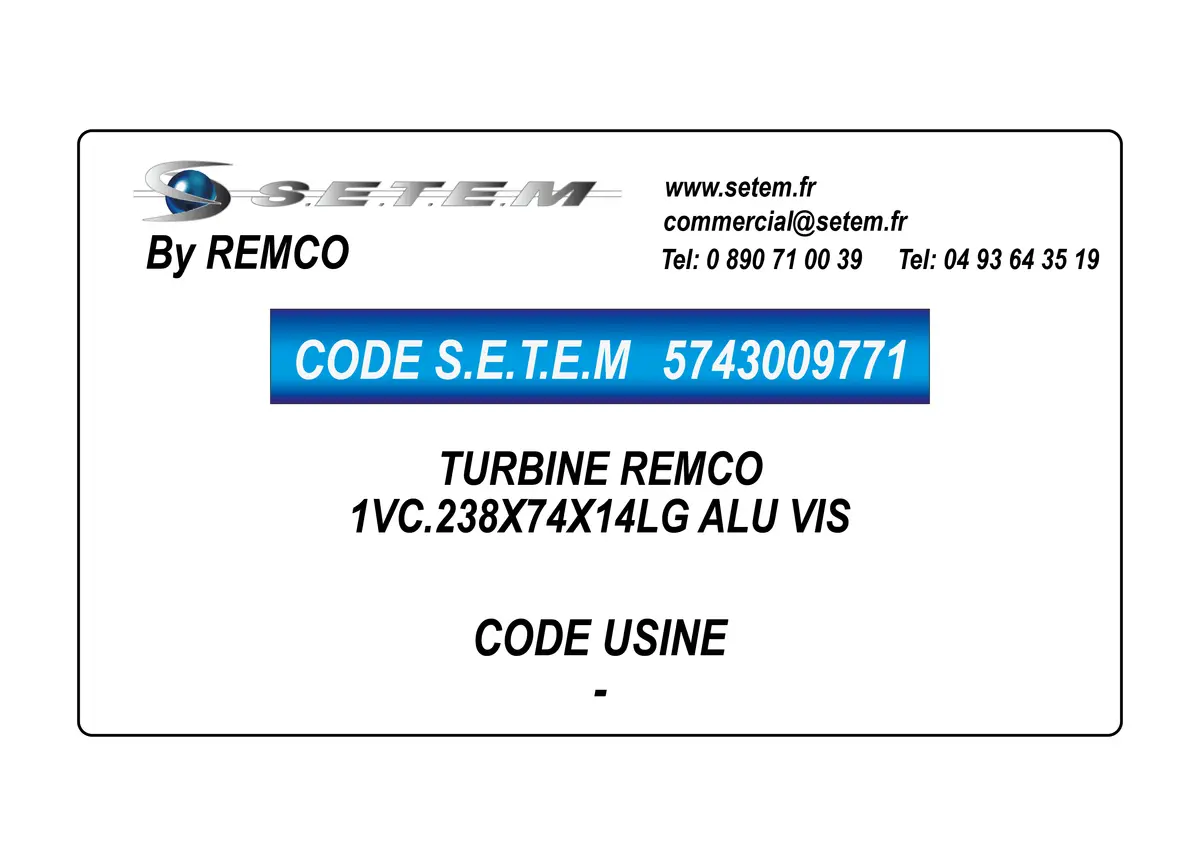 5743009771-TURBINE REMCO 1VC.238X74X14LG ALU VIS