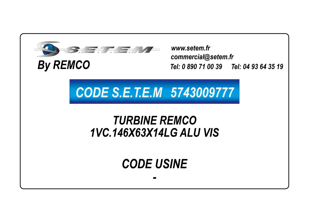 5743009777-TURBINE REMCO 1VC.146X63X14LG ALU VIS