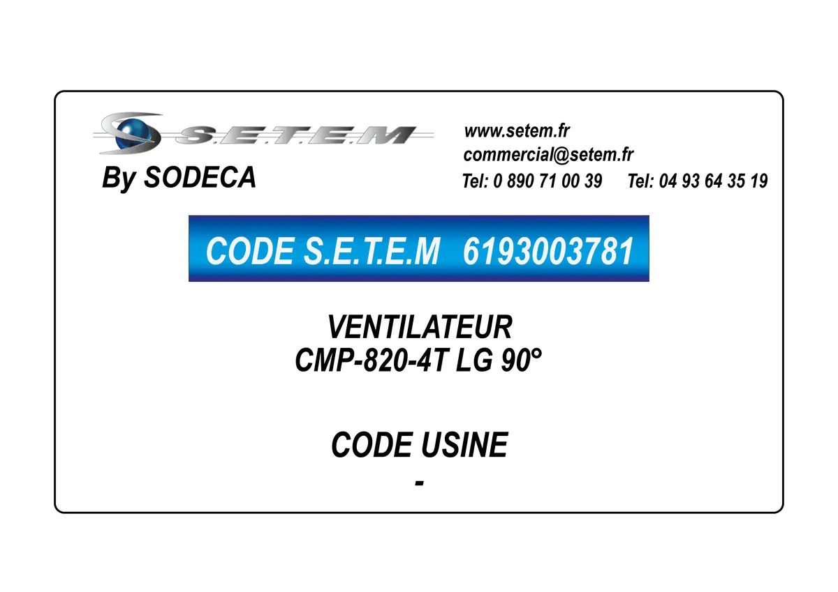 6193003781-VENTILATEUR SODECA CMP-820-4T LG 45°