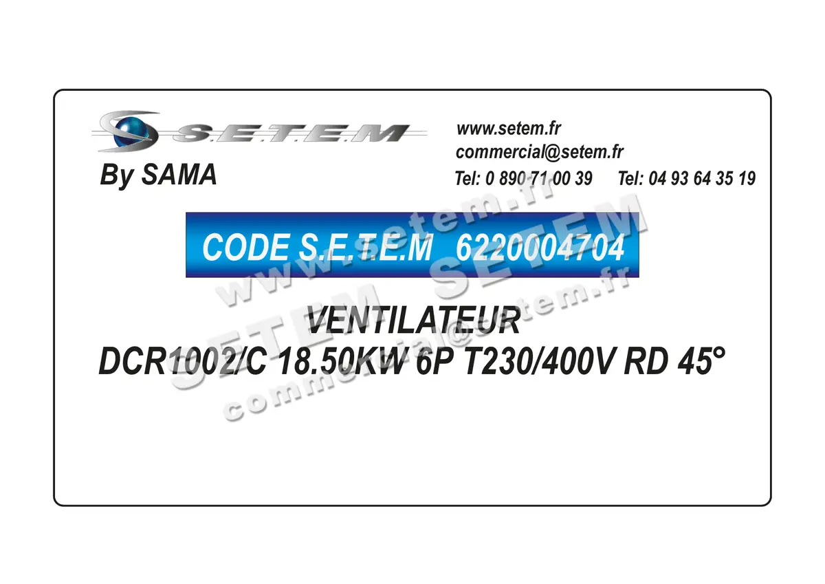 6220004704-VENTILATEUR SAMA DCR1002/C 18.50KW 6P T230/400V RD 45°