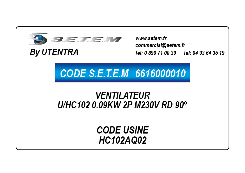 6616000010-VENTILATEUR UTENTRA U/HC102 0.09KW 2P M230V RD 90° *HC102AQ02*