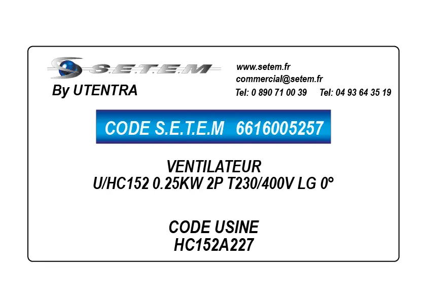 6616005257-VENTILATEUR UTENTRA U/HC152 0.25KW 2P T230/400V LG 0° *HC152A227*