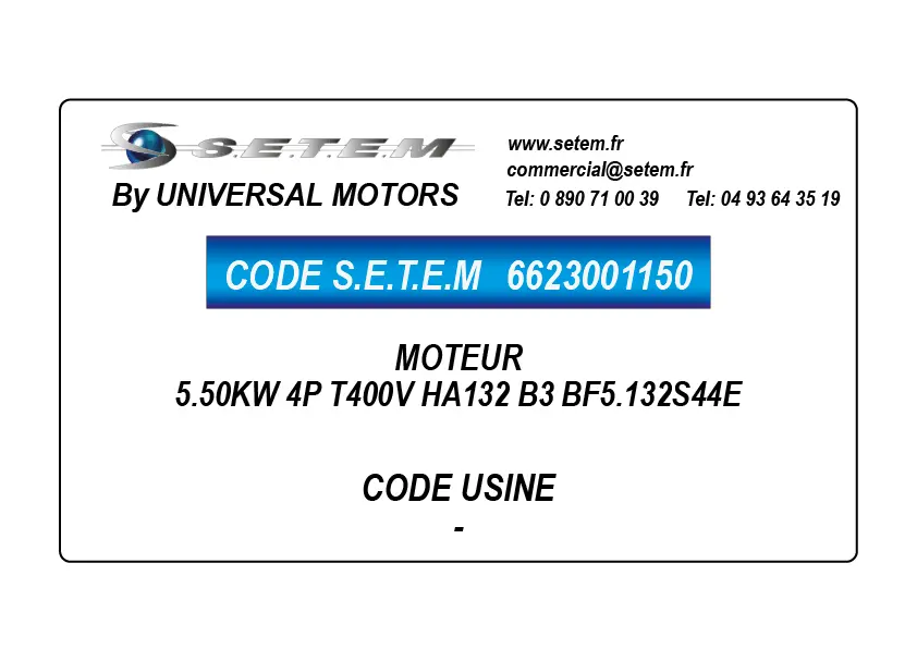 6623001150-MOTEUR UNIVERSAL MOTORS 5.50KW 4P T400V HA132 B3 BF5.132S44E