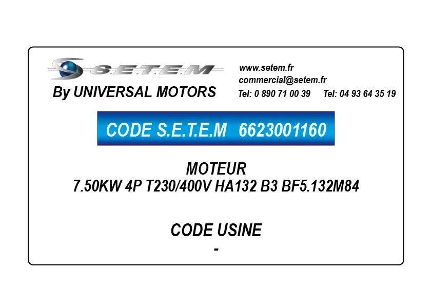 6623001160-MOTEUR UNIVERSAL MOTORS 7.50KW 4P T230/400V HA132 B3 BF5.132M84