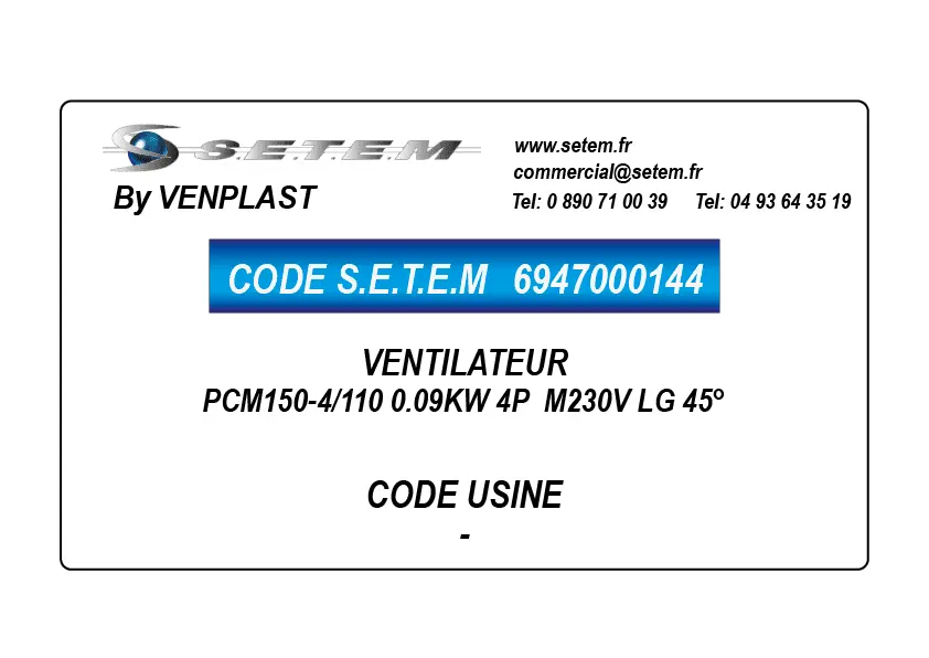 6947000144-VENTILATEUR VENPLAST PCM150-4/110 0.09KW 4P M230V LG 45°