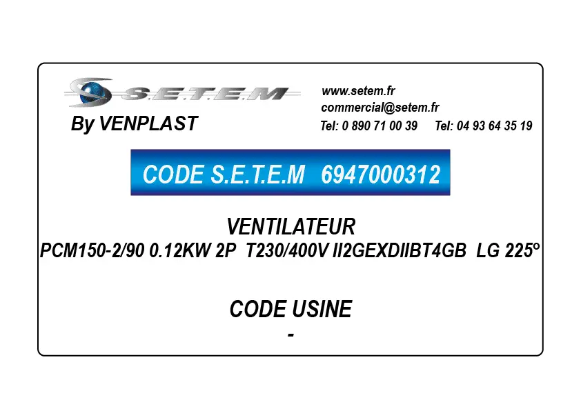 6947000312-VENTILATEUR VENPLAST PCM150-2/90 0.12KW 2P T230/400V II2GEXDIIBT4GB LG 225°