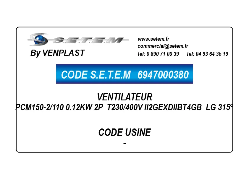 6947000380-VENTILATEUR VENPLAST PCM150-2/110 0.12KW 2P T230/400V II2GEXDIIBT4GB LG 315°
