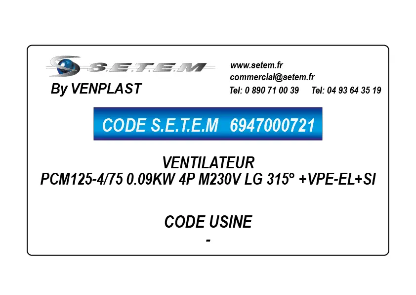 6947000721-VENTILATEUR VENPLAST PCM125-4/75 0.09KW 4P M230V LG 315° +VPE-EL+SI