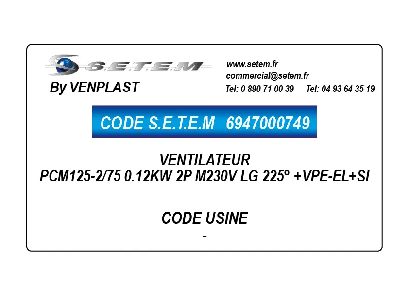 6947000749-VENTILATEUR VENPLAST PCM125-2/75 0.12KW 2P M230V LG 225° +VPE-EL+SI