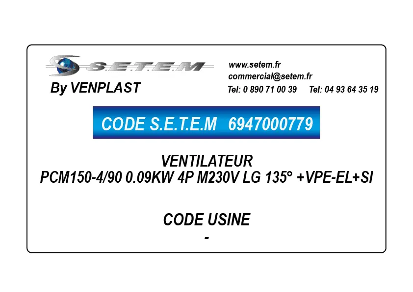 6947000779-VENTILATEUR VENPLAST PCM150-4/90 0.09KW 4P M230V LG 135° +VPE-EL+SI