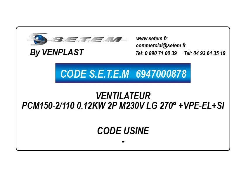 6947000878-VENTILATEUR VENPLAST PCM150-2/110 0.12KW 2P M230V LG 270° +VPE-EL+SI