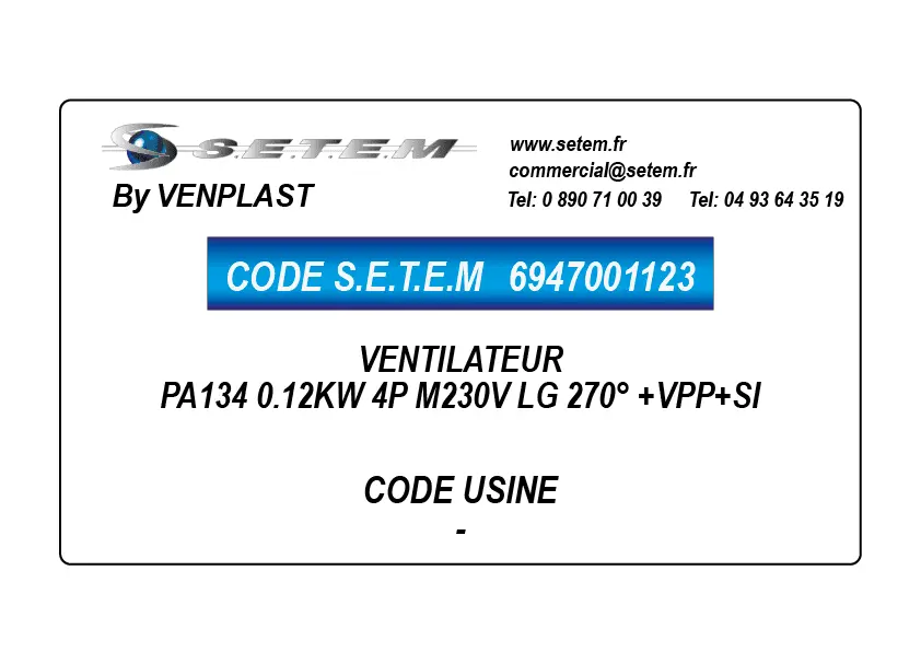 6947001123-VENTILATEUR VENPLAST PA134 0.12KW 4P M230V LG 270° +VPP+SI