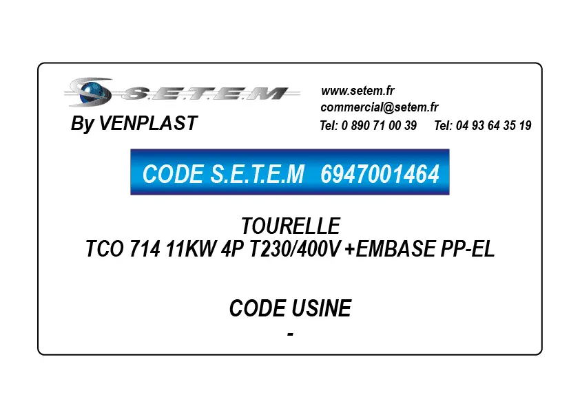 6947001464-TOURELLE VENPLAST TCO 714 11KW 4P T230/400V +EMBASE PP-EL
