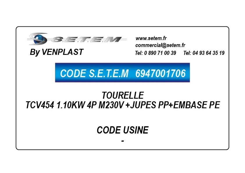6947001706-TOURELLE VENPLAST TCV454 1.10KW 4P M230V +JUPES PP+EMBASE PE