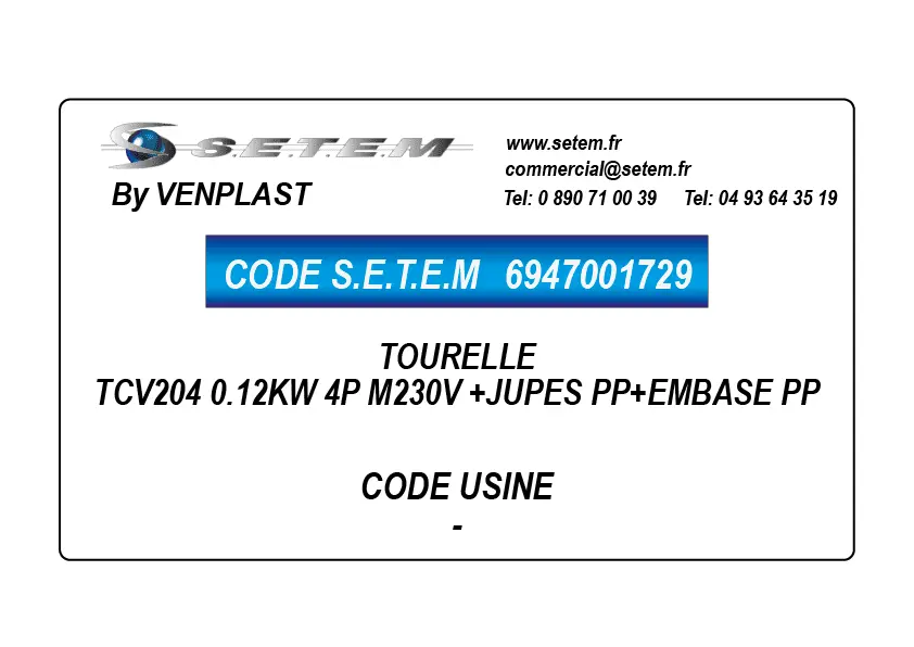 6947001729-TOURELLE VENPLAST TCV204 0.12KW 4P M230V +JUPES PP+EMBASE PP