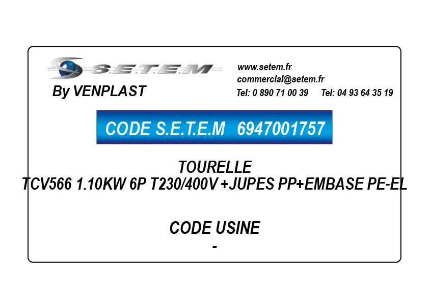 6947001757-TOURELLE VENPLAST TCV566 1.10KW 6P T230/400V +JUPES PP+EMBASE PE-EL