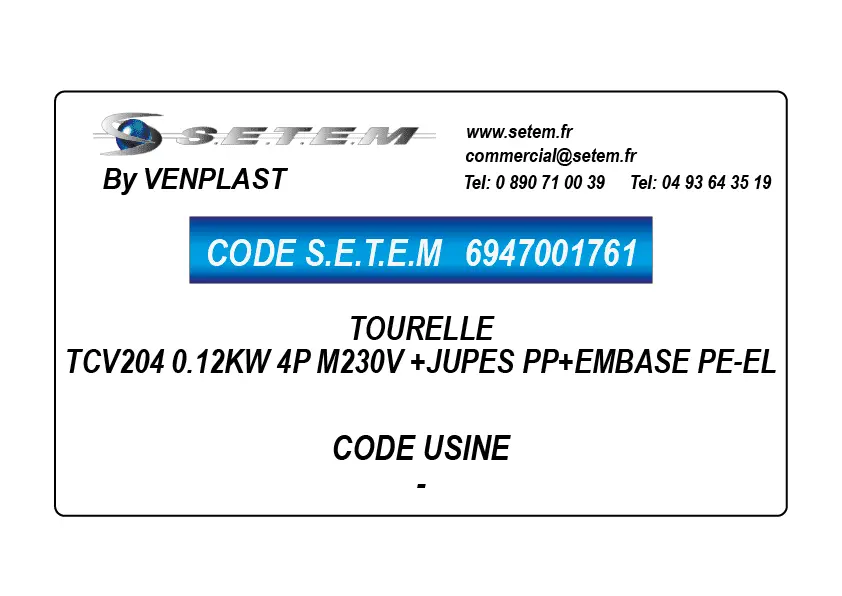 6947001761-TOURELLE VENPLAST TCV204 0.12KW 4P M230V +JUPES PP+EMBASE PE-EL