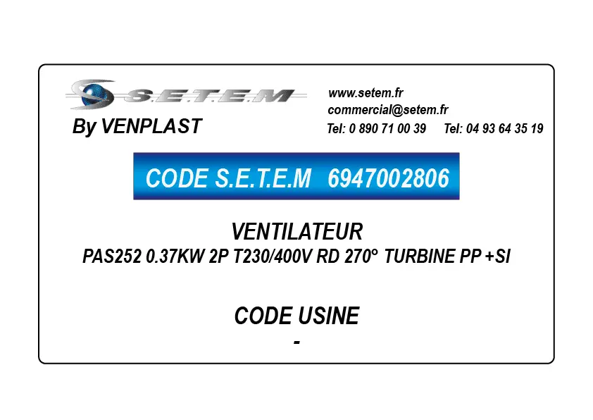 6947002806-VENTILATEUR VENPLAST PAS252 0.37KW 2P T230/400V RD 270° TURBINE PP +SI