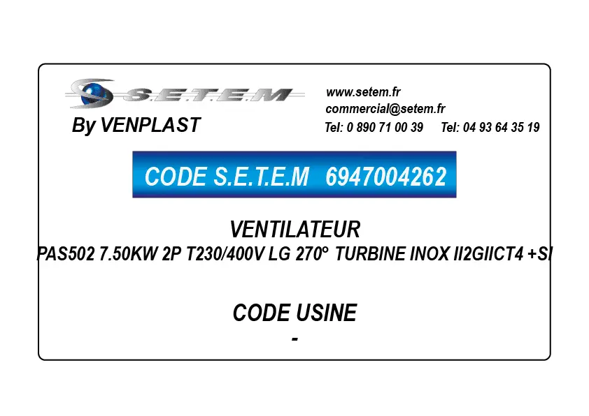 6947004262-VENTILATEUR VENPLAST PAS502 7.50KW 2P T230/400V LG 270° TURBINE INOX II2GIICT4 +SI