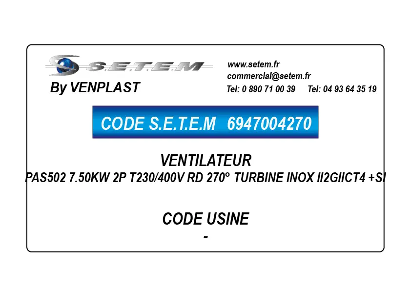 6947004270-VENTILATEUR VENPLAST PAS502 7.50KW 2P T230/400V RD 270° TURBINE INOX II2GIICT4 +SI
