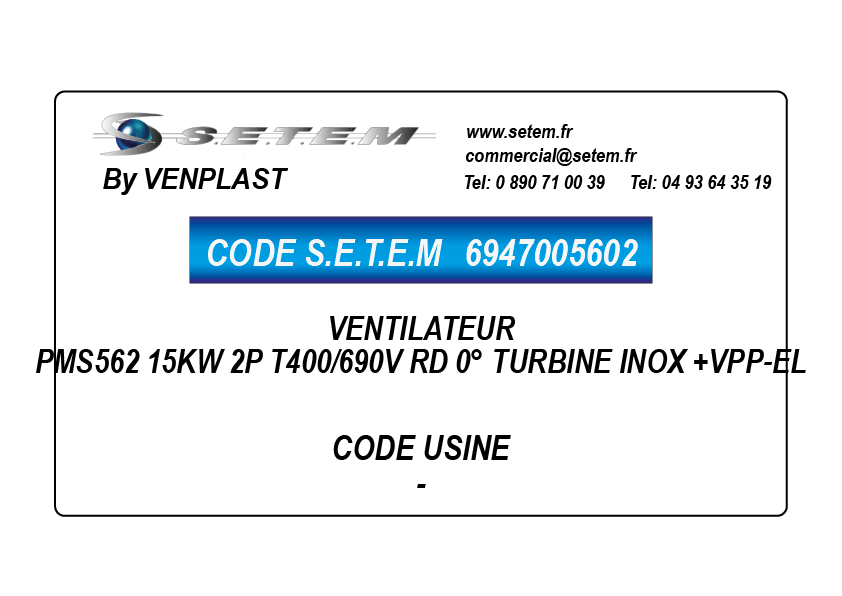 6947005602-VENTILATEUR VENPLAST PMS562 15KW 2P T400/690V RD 0° TURBINE INOX +VPP-EL