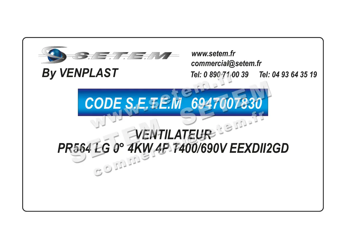 6947007830-VENTILATEUR VENPLAST PR564 LG 0° 4KW 4P T400/690V EEXDII2GD